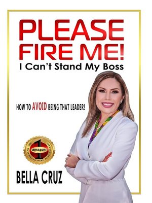cover image of Please Fire Me! I Can't Stand My Boss